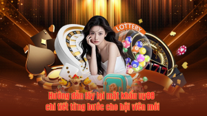Hướng dẫn lấy lại mật khẩu uy88 chi tiết từng bước cho hội viên mới