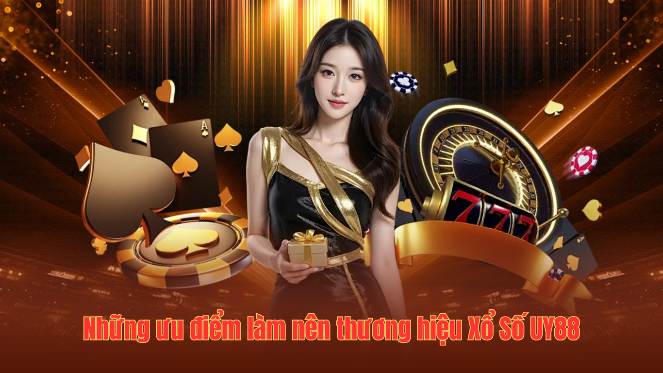 Những ưu điểm làm nên thương hiệu Xổ Số UY88