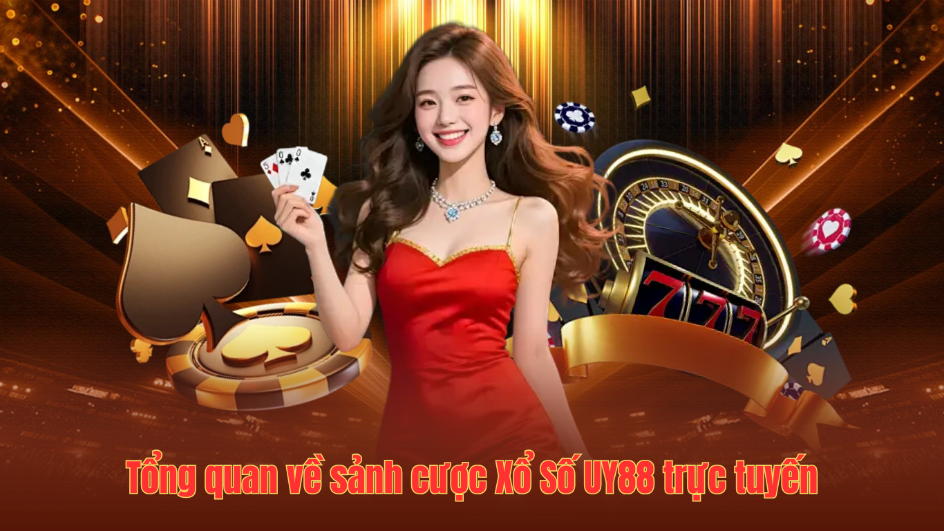 Tổng quan về sảnh cược Xổ Số UY88 trực tuyến